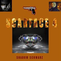 Shadow Schwarz - Scarface Part 4 (Explicit)