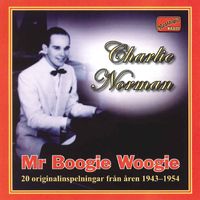 Charlie Norman - Mr Boogie Woogie - 20 originalinspelningar från åren 1943-1954