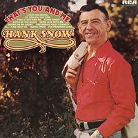 Hank Snow - That's You And Me