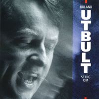 Roland Utbult - Se dig om