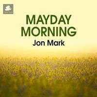 Jon Mark - Mayday Morning