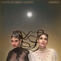 OROVEGA - CANTES DE AMOR Y MUERTE