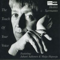 Heikki Sarmanto - The Touch of Your Voice