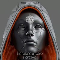 Hope (MX) - The Future Is Today