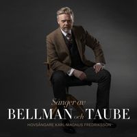 Karl-Magnus Fredriksson - Sånger av Bellman och Taube
