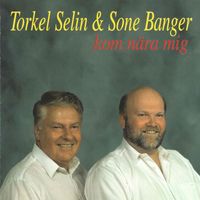 Torkel Selin and Sone Banger - Kom nära mig