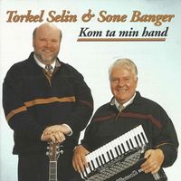 Torkel Selin and Sone Banger - Kom ta min hand