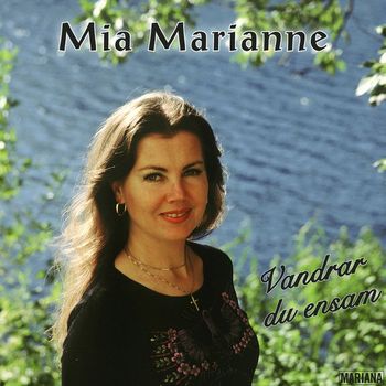 Mia Marianne - Vandrar du ensam