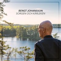 Bengt Johansson - Sorgen och kärleken