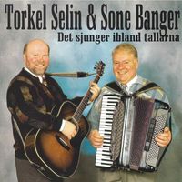 Torkel Selin and Sone Banger - Det sjunger ibland tallarna