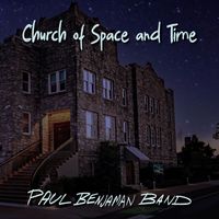 Paul Benjaman Band - Church of Space and Time