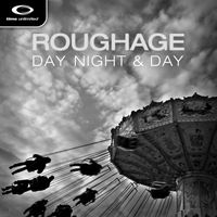 Roughage - Day Night & Day