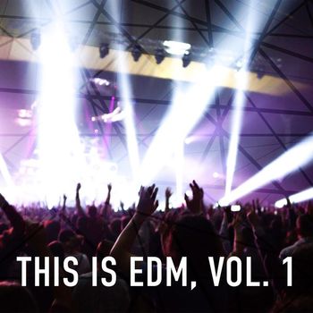 Various Artists - This Is EDM, Vol. 1