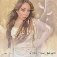 ALORANGEL - Keep Loving Like You