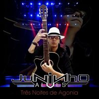 Juninho Alves - Três Noites de Agonia