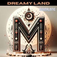 Minimalistic - Dreamy Land