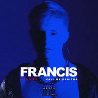 Call Me Karizma - Francis (Deluxe Edition) (Explicit)