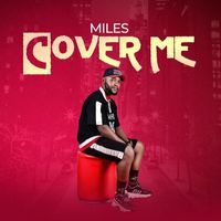 Miles - Cover Me