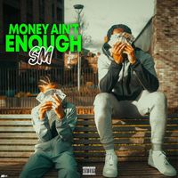 SM - Money Ain’t Enough (Explicit)