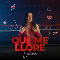 Luana - Que Me Llore