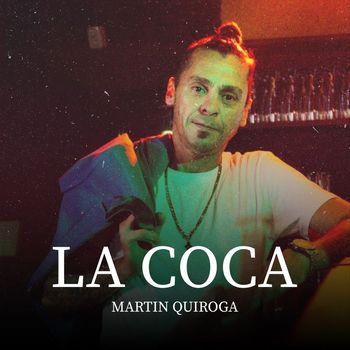 Martín Quiroga - La Coca