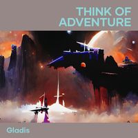 Gladis - Think of Adventure