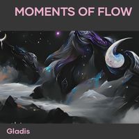 Gladis - Moments of Flow