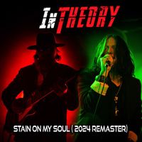 In Theory - Stain On My Soul (2024 Remaster)