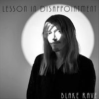 Blake Rave - Lesson in Disappointment