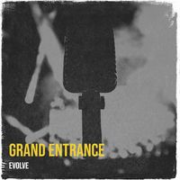 Evolve - Grand Entrance