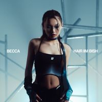 Becca - Хайр Ийм Биш