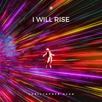 Christopher Dean - I Will Rise