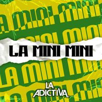 La Adictiva - La Mini Mini (En Vivo)