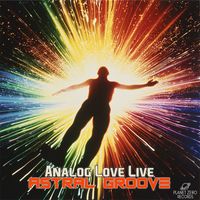 Analog Love Live - Astral Groove