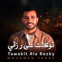 Mohamed Tarek - Tawaklt Ala Rezky