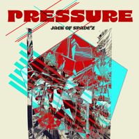 JACK OF SPADE'Z - Pressure