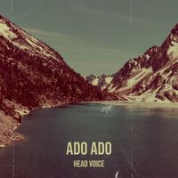 Head Voice - Ado Ado