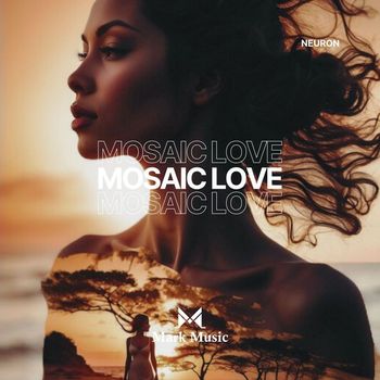 Neuron - Mosaic Love