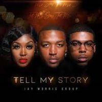 Jay Morris Group - Tell My Story (Explicit)