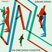 The Pure Swing Collective - Sublime Swing, Vol. 1