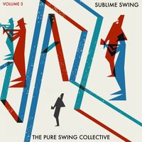 The Pure Swing Collective - Sublime Swing, Vol. 3