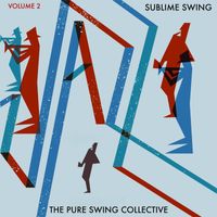 The Pure Swing Collective - Sublime Swing, Vol. 2