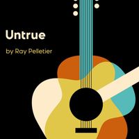 Ray Pelletier - Untrue