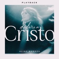 Aline Barros - Declaro a Cristo (Playback)