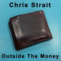 Chris Strait - Outside the Money