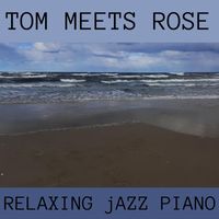 Relaxing Jazz Music - Tom Meets Rose