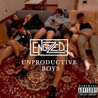 Engazed - Unproductive Boys (Explicit)