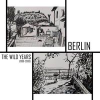 Berlin - Berlin: the wild years (1998-2000)