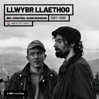 Llwybr Llaethog - BBC John Peel Radio Sessions (1987 + 1989)