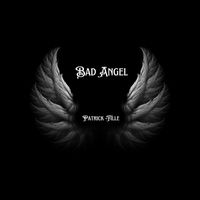Patrick Fille - Bad Angel (Explicit)